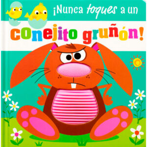¡Nunca Toques A Un Conejito Gruñón!