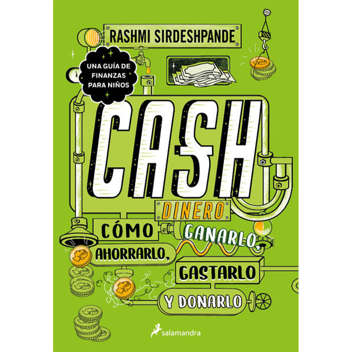 Cash Dinero, cómo ganarlo, ahorralo, gastarlo y donarlo