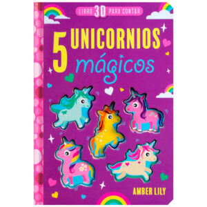 LIBRO 3-D PARA CONTAR: 5 UNICORNIOS MAGICOS.