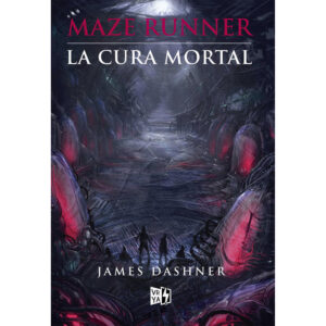 Maze runner/La cura Mortal
