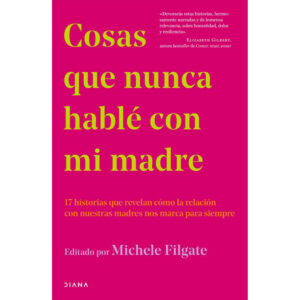Cosas que nunca hable con mi madre
