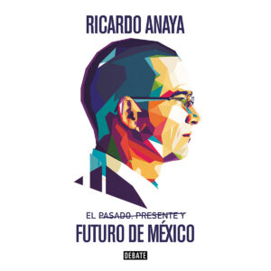 El pasado presente y futuro de México