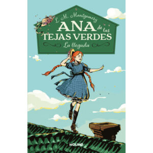 Ana De Las Tejas Verdes / La Llegada / Vol. 1