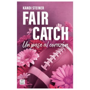 Fair Catch. Un Pase Al Corazón