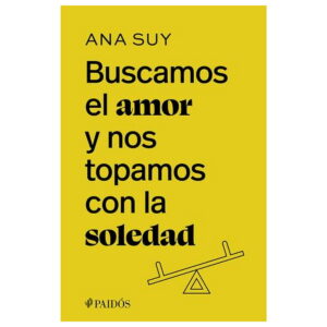 Buscamos el amor y nos topamos con la soledad
