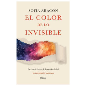 El Color de Lo Invisible Nueva Edición Ampliada