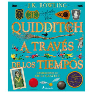 Quidditch a través de los tiempos / pd. Edición ilustrada